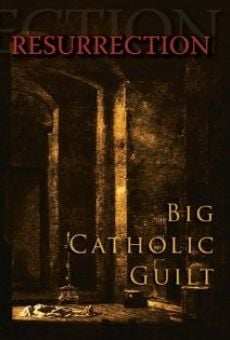 Watch Big Catholic Guilt Resurrection online stream