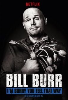 Ver película Bill Burr: I'm Sorry You Feel That Way