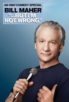 Ver película Bill Maher... But I'm Not Wrong