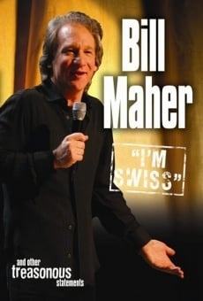 Bill Maher: I'm Swiss en ligne gratuit