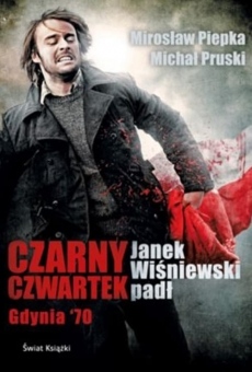 Czarny Czwartek. Janek Wi?niewski pad? en ligne gratuit