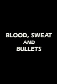 Blood, Sweat and Bullets
