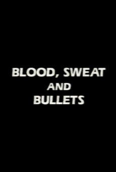 Blood, Sweat and Bullets streaming en ligne gratuit