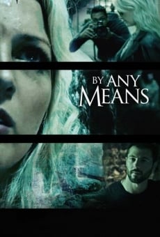 By Any Means en ligne gratuit