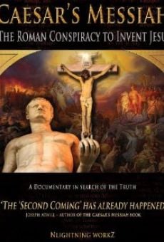 Caesar's Messiah: The Roman Conspiracy to Invent Jesus streaming en ligne gratuit