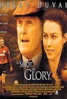 A Shot at Glory stream online deutsch