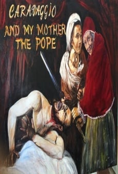 Caravaggio and My Mother the Pope streaming en ligne gratuit