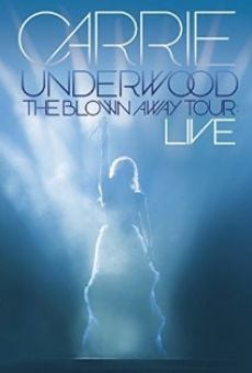 Carrie Underwood: The Blown Away Tour Live online free