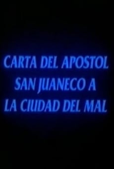 Ver película Carta del apóstol San Juaneco a la ciudad del mal