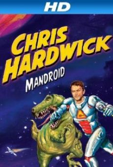 Chris Hardwick: Mandroid streaming en ligne gratuit