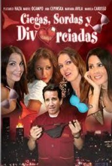 Ciegas, sordas y divorciadas streaming en ligne gratuit