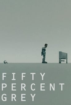 Fifty Percent Grey on-line gratuito