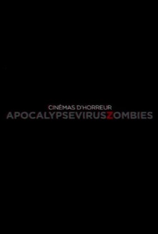 Ver película Cinémas d'Horreur: Apocalypse, Virus, Zombies