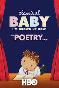 Classical Baby (I'm Grown Up Now): The Poetry Show