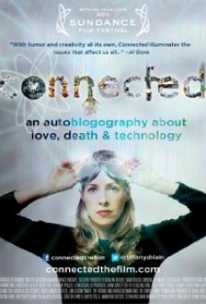 Watch Connected: An Autoblogography About Love, Death & Technology online stream