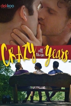 Watch Crazy All These Years online stream