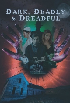 Dark, Deadly & Dreadful streaming en ligne gratuit