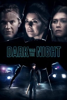 Dark Was the Night gratis