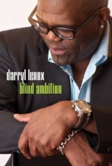 Watch Darryl Lenox: Blind Ambition online stream