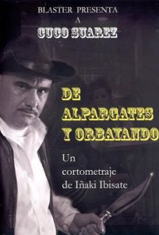 Ver película De alpargates y orbayando