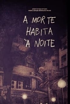 A Morte Habita à Noite en ligne gratuit