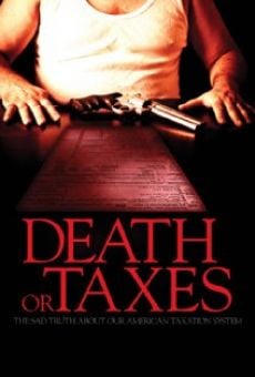 Ver película Death or Taxes: The Sad Truth About Our American Taxation System