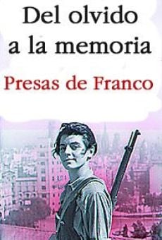 Del olvido a la memoria. Presas de Franco on-line gratuito