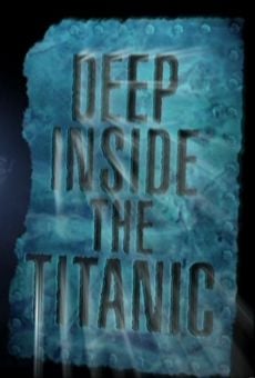 Ver película Dentro del Titanic: El misterio de las profundidades