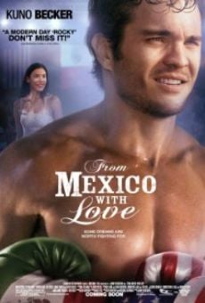 From Mexico with Love streaming en ligne gratuit