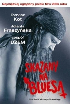 Skazany na bluesa kostenlos