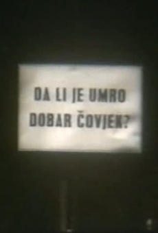 Watch Da li je umro dobar covjek? online stream