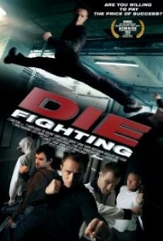 Watch Die Fighting online stream