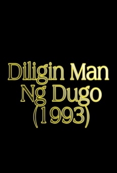 Diligin man ng dugo online free