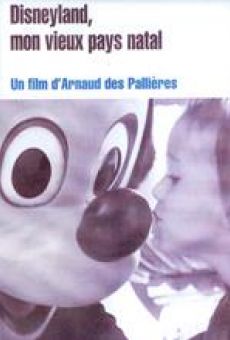 Watch Disneyland, mon vieux pays natal online stream