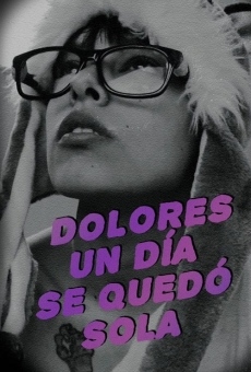 Ver película Dolores, un día se quedó sola...