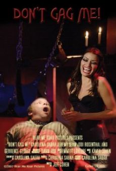 DON'T GAG ME (2007) - Watch Movie Online - FULLTV Guide