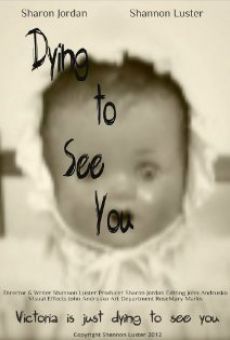 Dying to See You en ligne gratuit