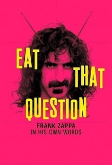 Eat That Question: Frank Zappa in His Own Words (2016)