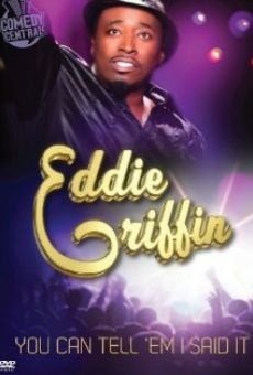 Eddie Griffin: You Can Tell 'Em I Said It! online kostenlos