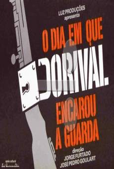 O Dia em Que Dorival Encarou a Guarda en ligne gratuit