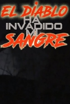 El Diablo Ha Invadido Mi Sangre online kostenlos