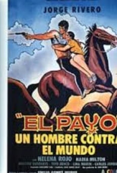 El payo - un hombre contra el mundo! online streaming