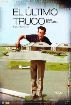 El último truco. Emilio Ruiz del Río streaming en ligne gratuit