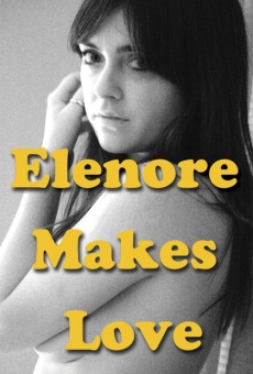 Watch Elenore Makes Love online stream