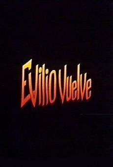 Evilio vuelve streaming en ligne gratuit