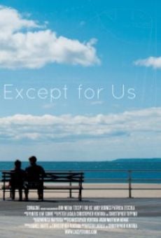 Except for Us en ligne gratuit