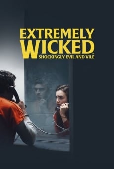 Ver película Extremadamente cruel, malvado y perverso