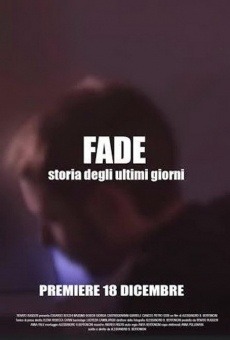 Ver película Fade: Storia Degli Ultimi Giorni