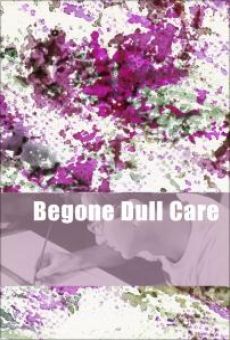 Begone Dull Care on-line gratuito