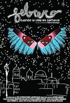 Febrero. Cuando la vida es Carnaval en ligne gratuit